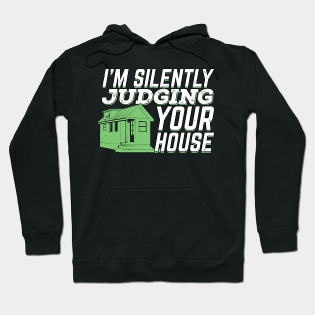 I'm Silently Judging Your House Architect Gift Hoodie by Dolde08